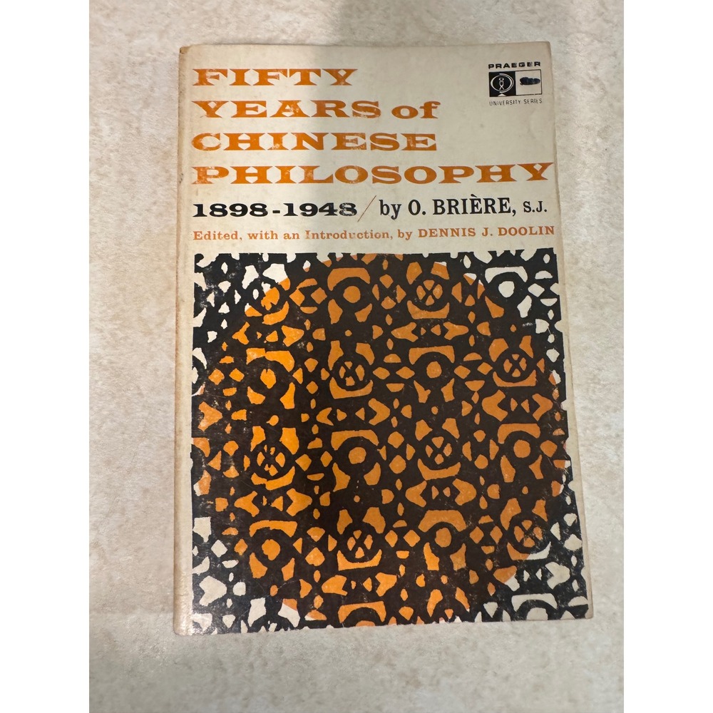 Fifty Years of Chinese Philosophy 1898-1948 O. Briere 1965 Praeger Paperback